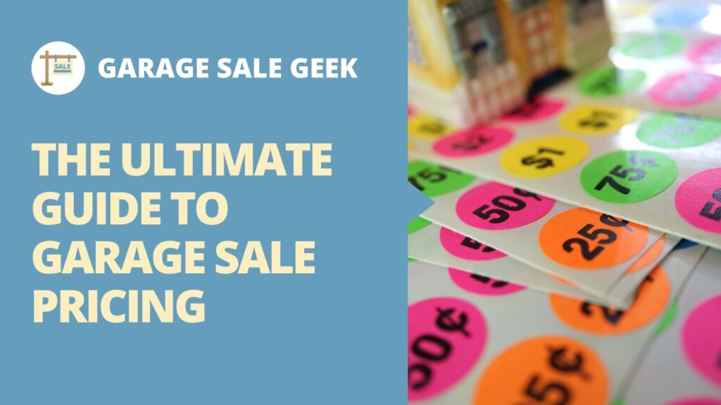 The Ultimate Guide to Garage Sale Pricing Garage Sale Geek