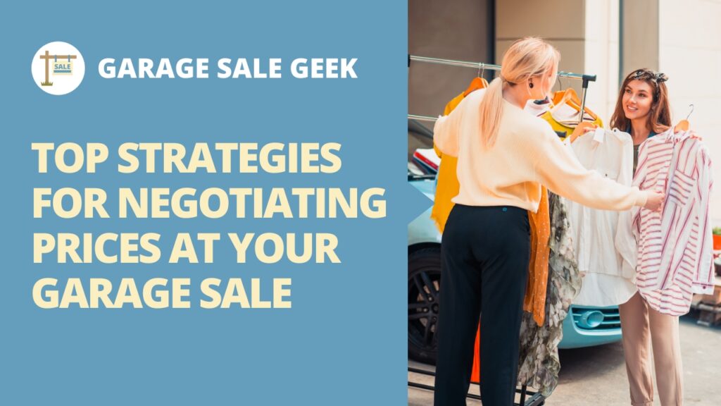 Top Strategies for Negotiating Prices at Your Garage Sale