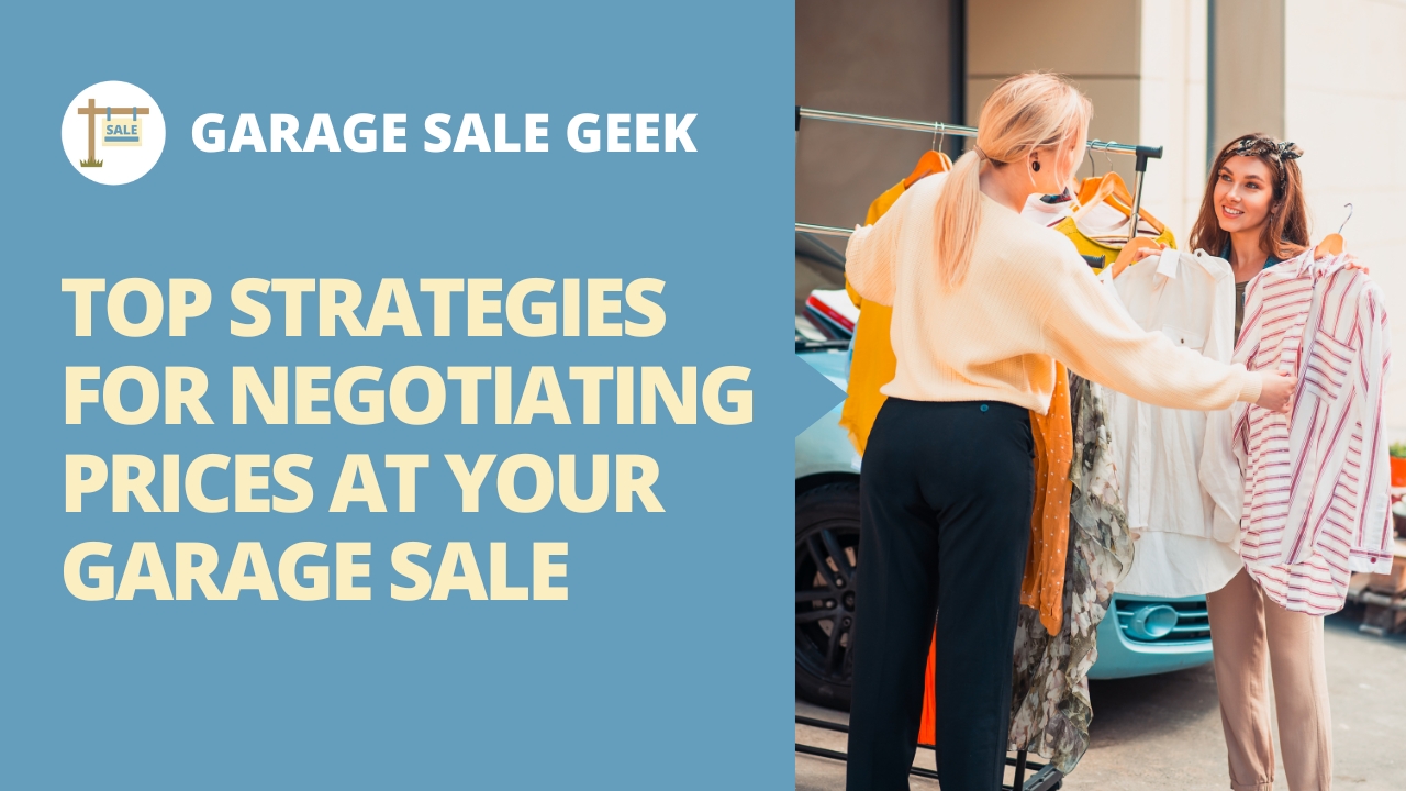 Top Strategies for Negotiating Prices at Your Garage Sale Garage Sale